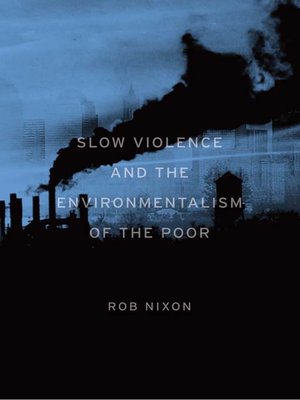 cover image of Slow Violence and the Environmentalism of the Poor